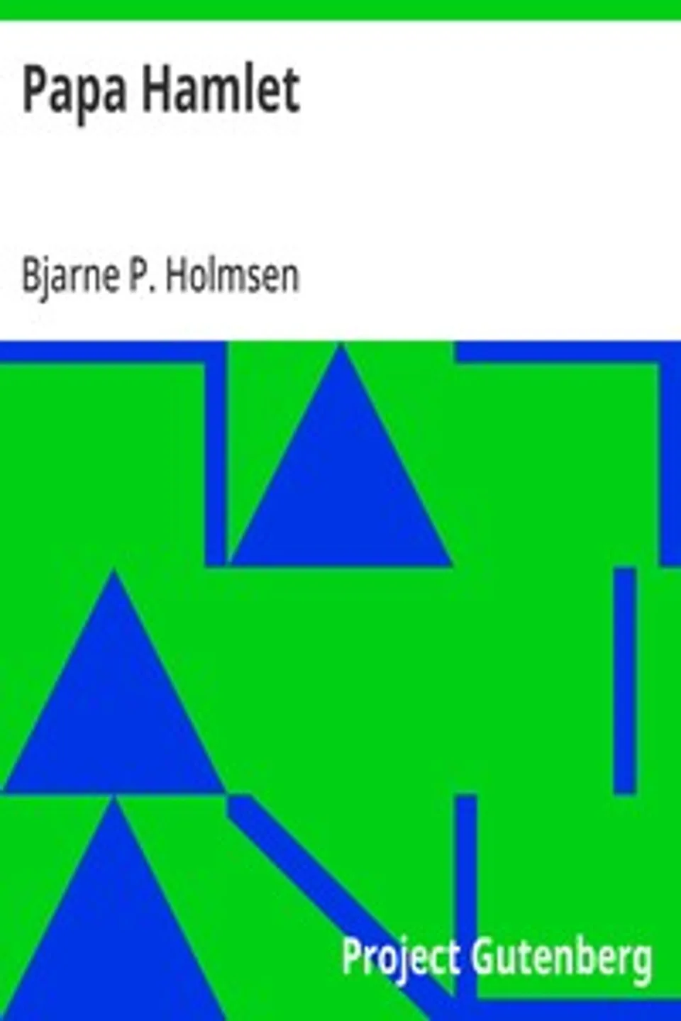 Papa Hamlet, Bjarne P. (Bjarne Peter) Holmsen