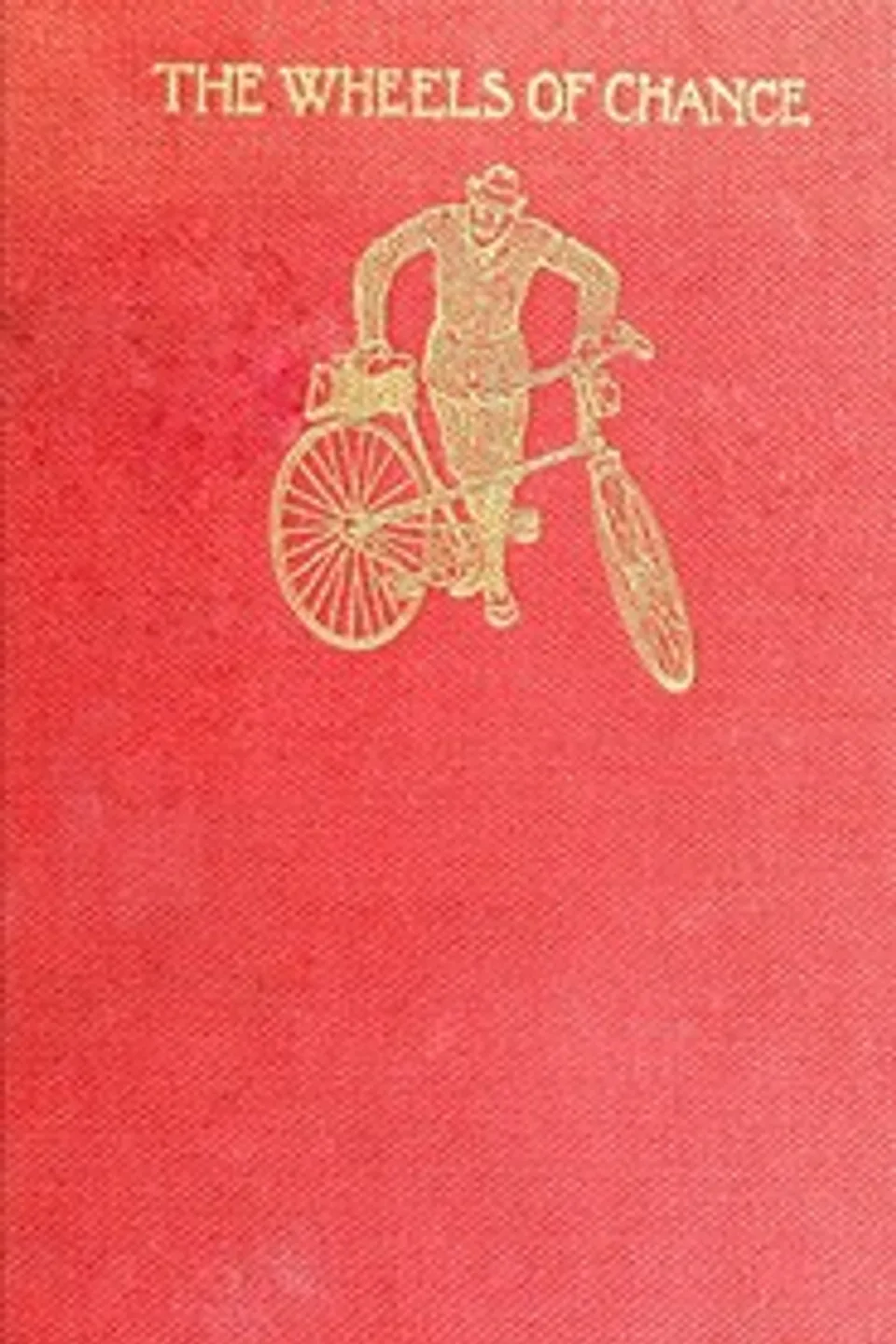 The Wheels of Chance: A Bicycling Idyll, H. G. (Herbert George) Wells