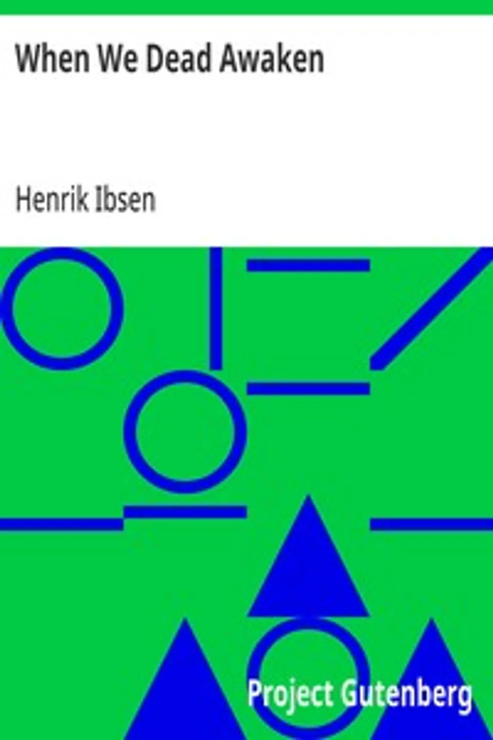 When We Dead Awaken, Henrik Ibsen