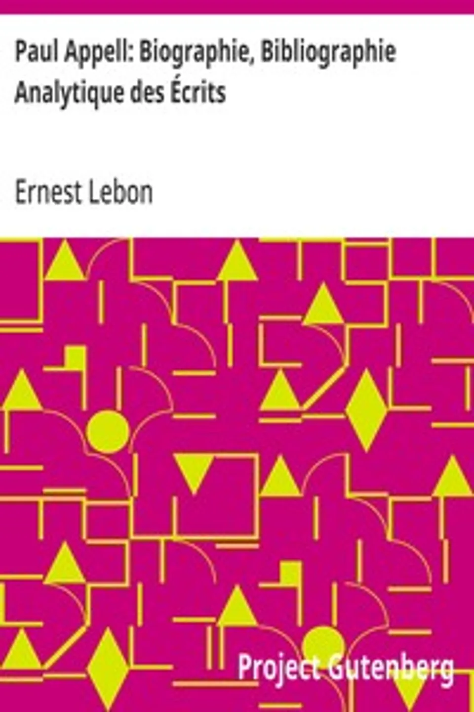 Paul Appell: Biographie, Bibliographie Analytique des Écrits, Ernest Lebon