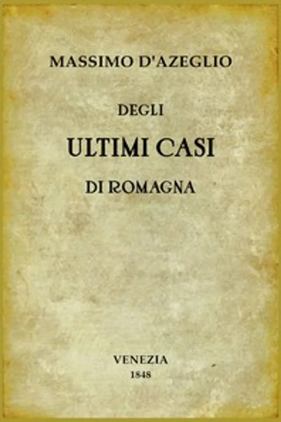 Degli ultimi casi di Romagna, Massimo d' Azeglio