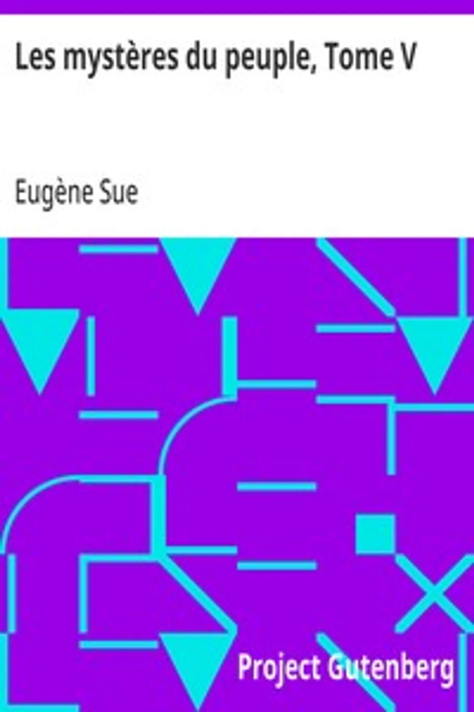 Les mystères du peuple, Tome V: Histoire d'une famille de prolétaires à travers les âges, Eugène Sue