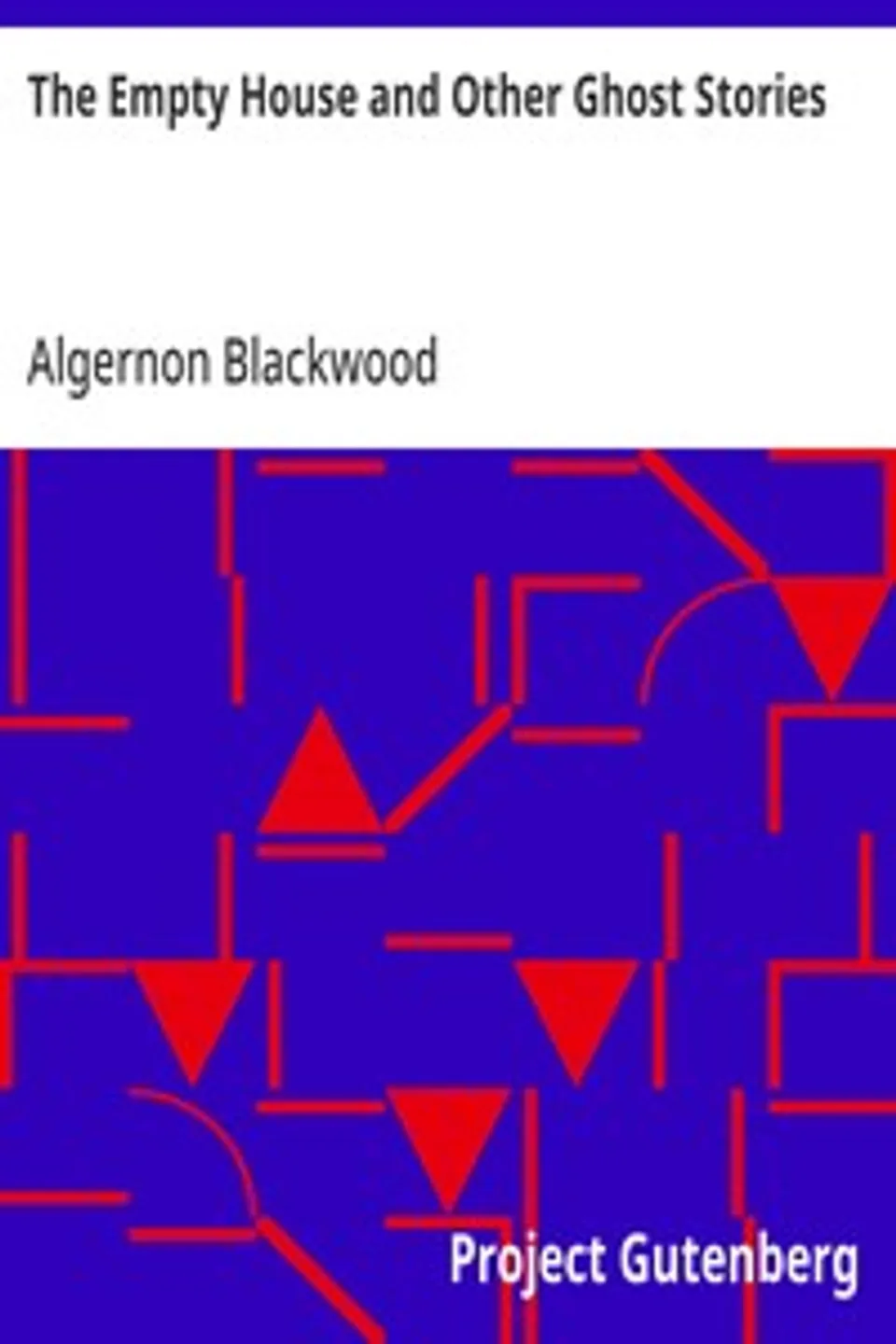 The Empty House and Other Ghost Stories, Algernon Blackwood
