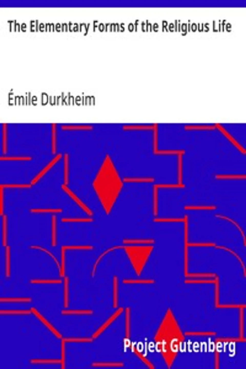 The Elementary Forms of the Religious Life, Émile Durkheim
