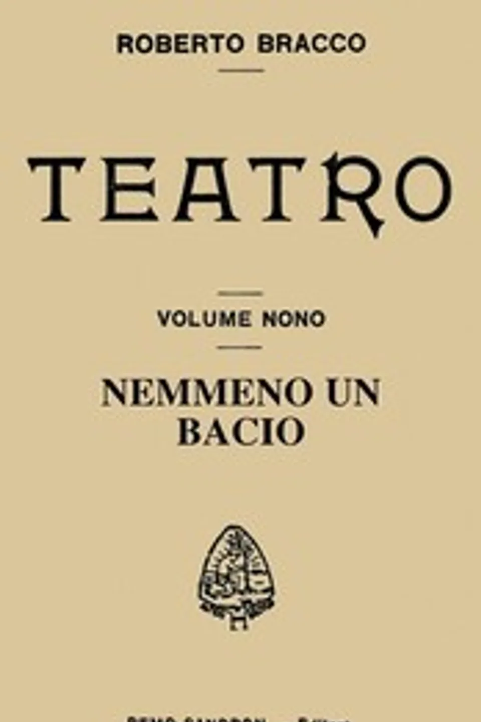 Nemmeno un bacio: Dramma in tre atti e un epilogo, Roberto Bracco