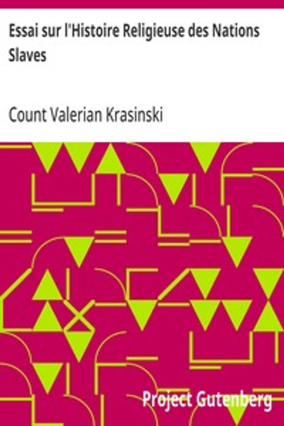 Essai sur l'Histoire Religieuse des Nations Slaves: (traduit de l'anglais), Valerian Krasinski