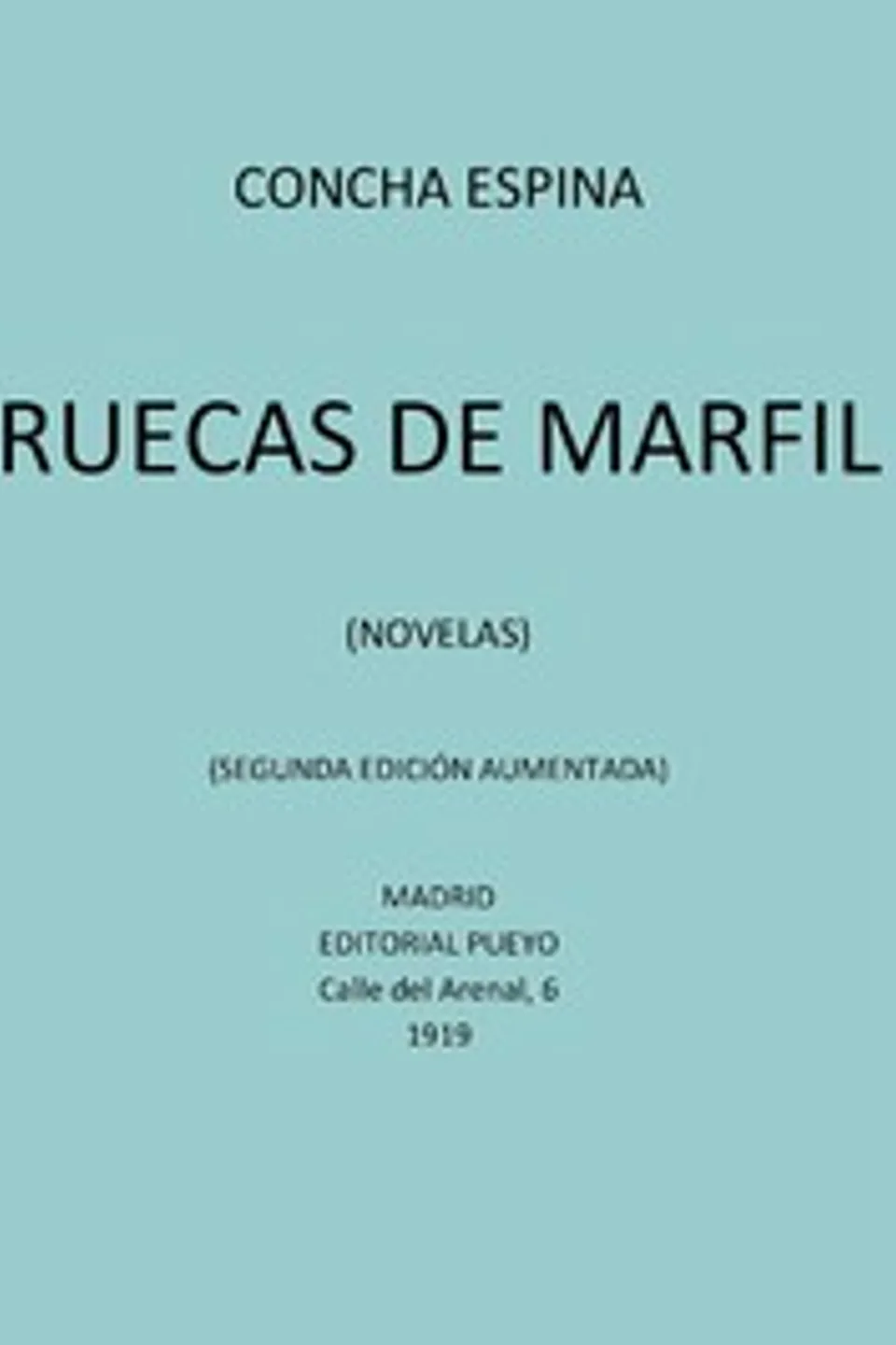 Ruecas de Marfil (Novelas), Concha Espina
