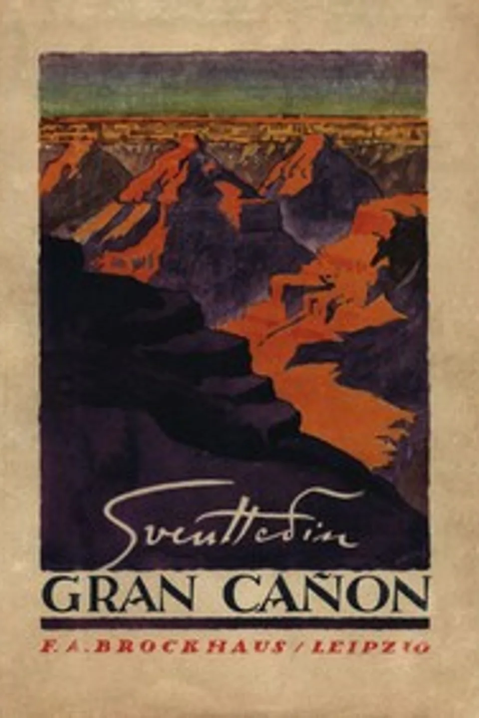 Gran Cañon : $b Mein Besuch im amerikanischen Wunderland, Sven Anders Hedin