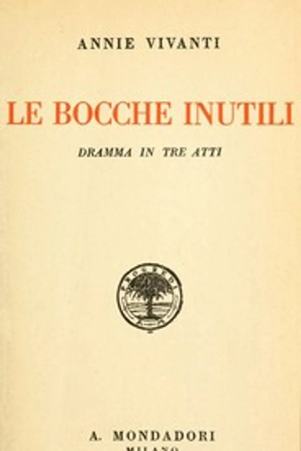 Le bocche inutili: dramma in tre atti, Annie Vivanti