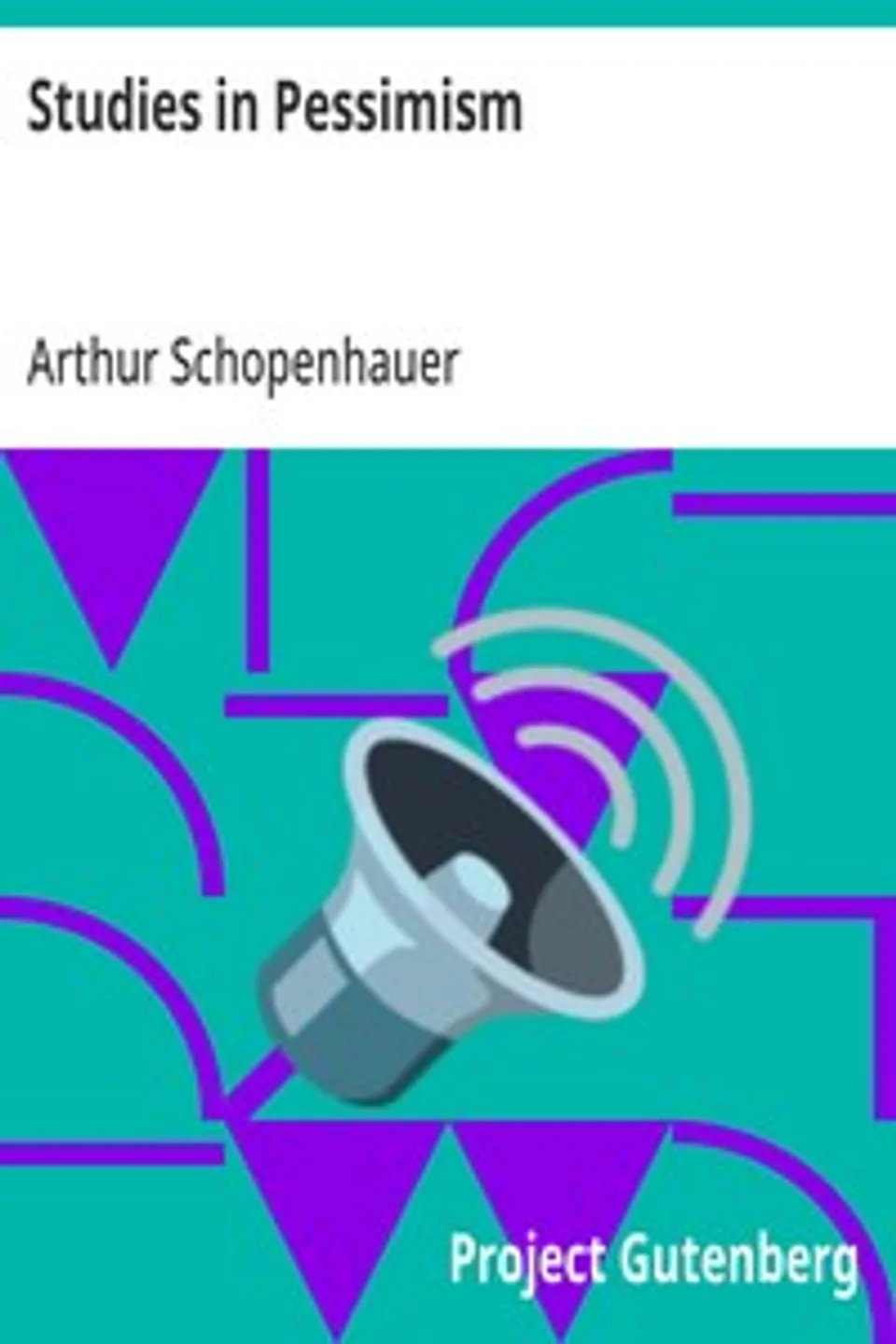Studies in Pessimism, Arthur Schopenhauer