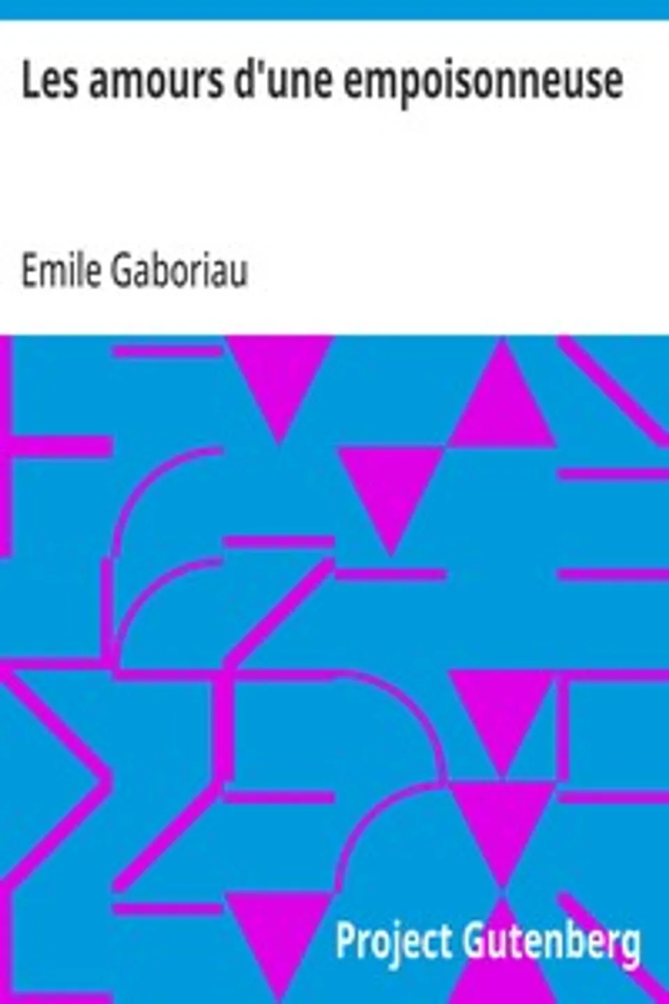 Les amours d'une empoisonneuse, Emile Gaboriau