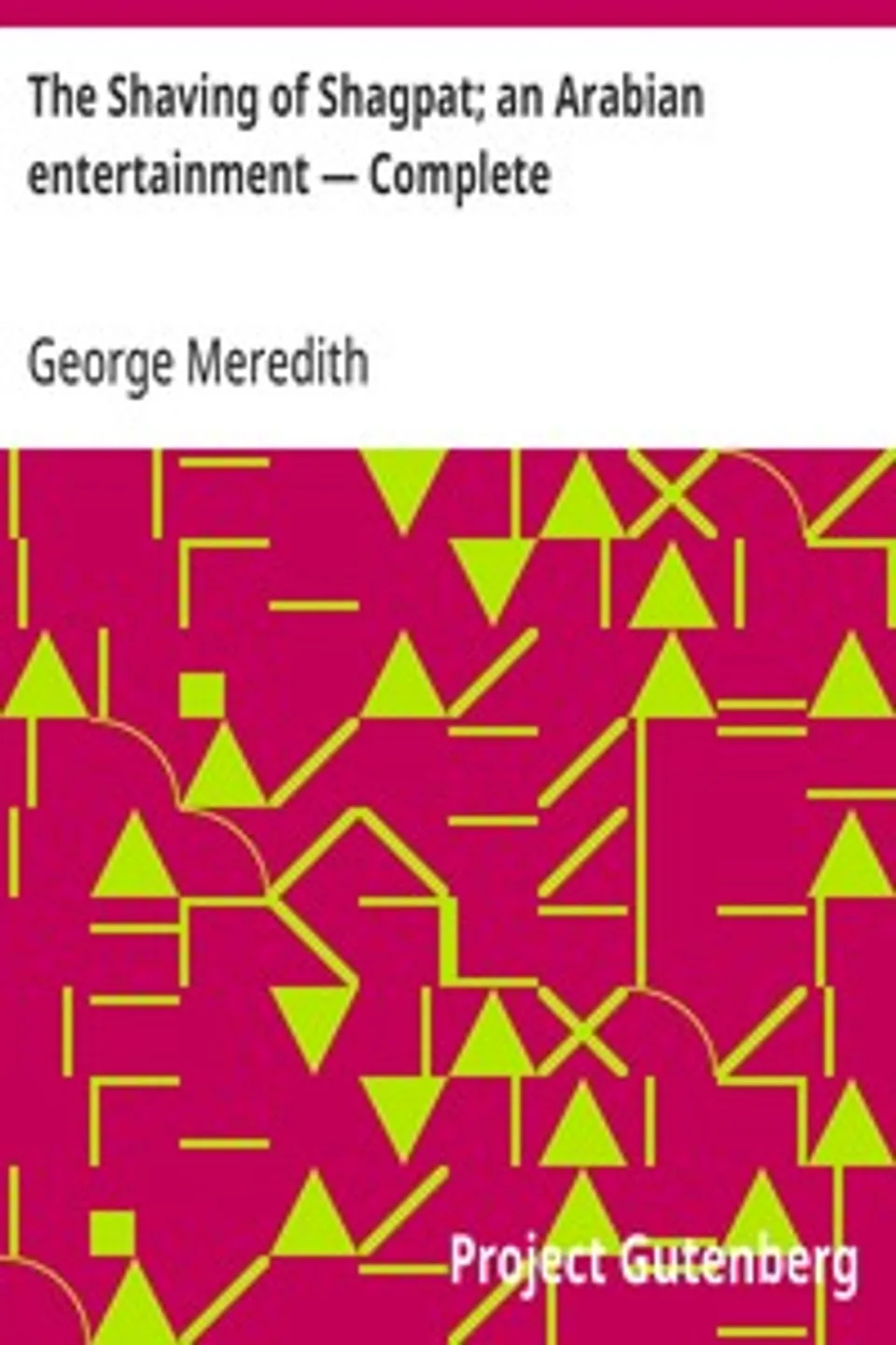 The Shaving of Shagpat; an Arabian entertainment — Complete, George Meredith