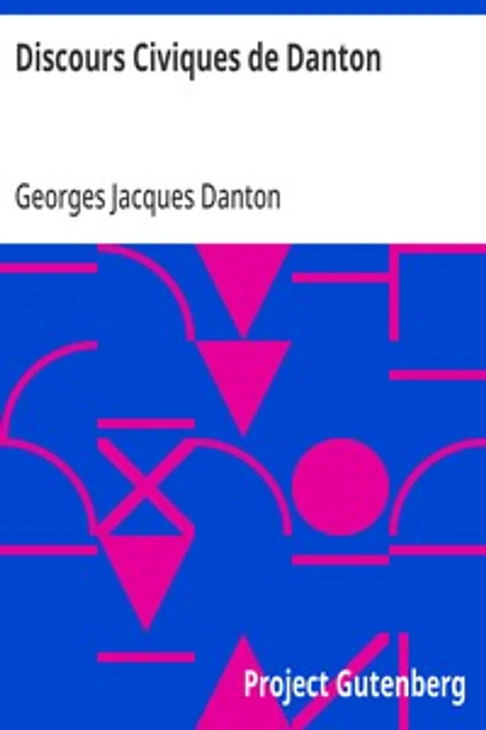 Discours Civiques de Danton, Georges Jacques Danton