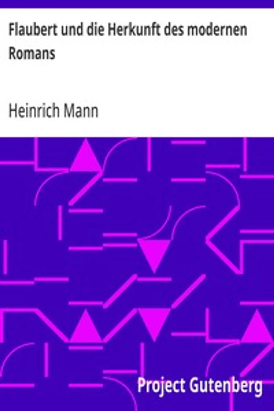Flaubert und die Herkunft des modernen Romans, Heinrich Mann