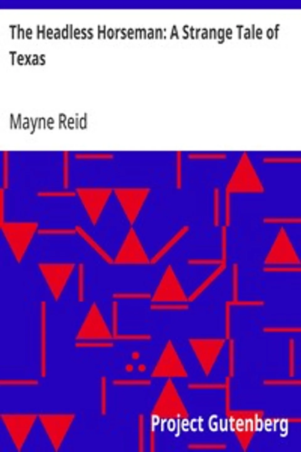 The Headless Horseman: A Strange Tale of Texas, Mayne Reid
