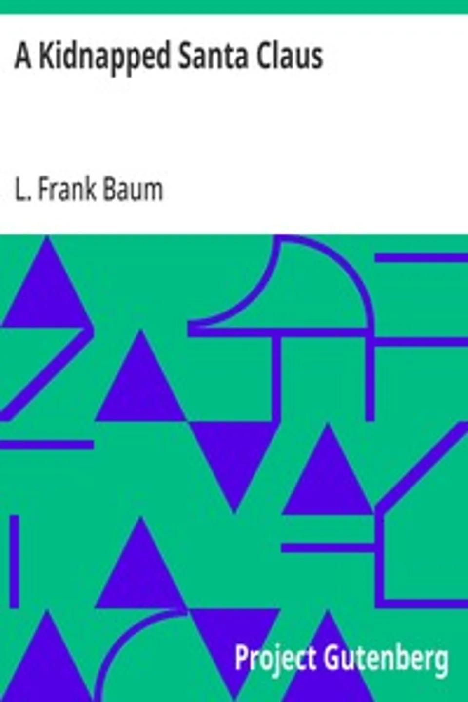 A Kidnapped Santa Claus, L. Frank (Lyman Frank) Baum
