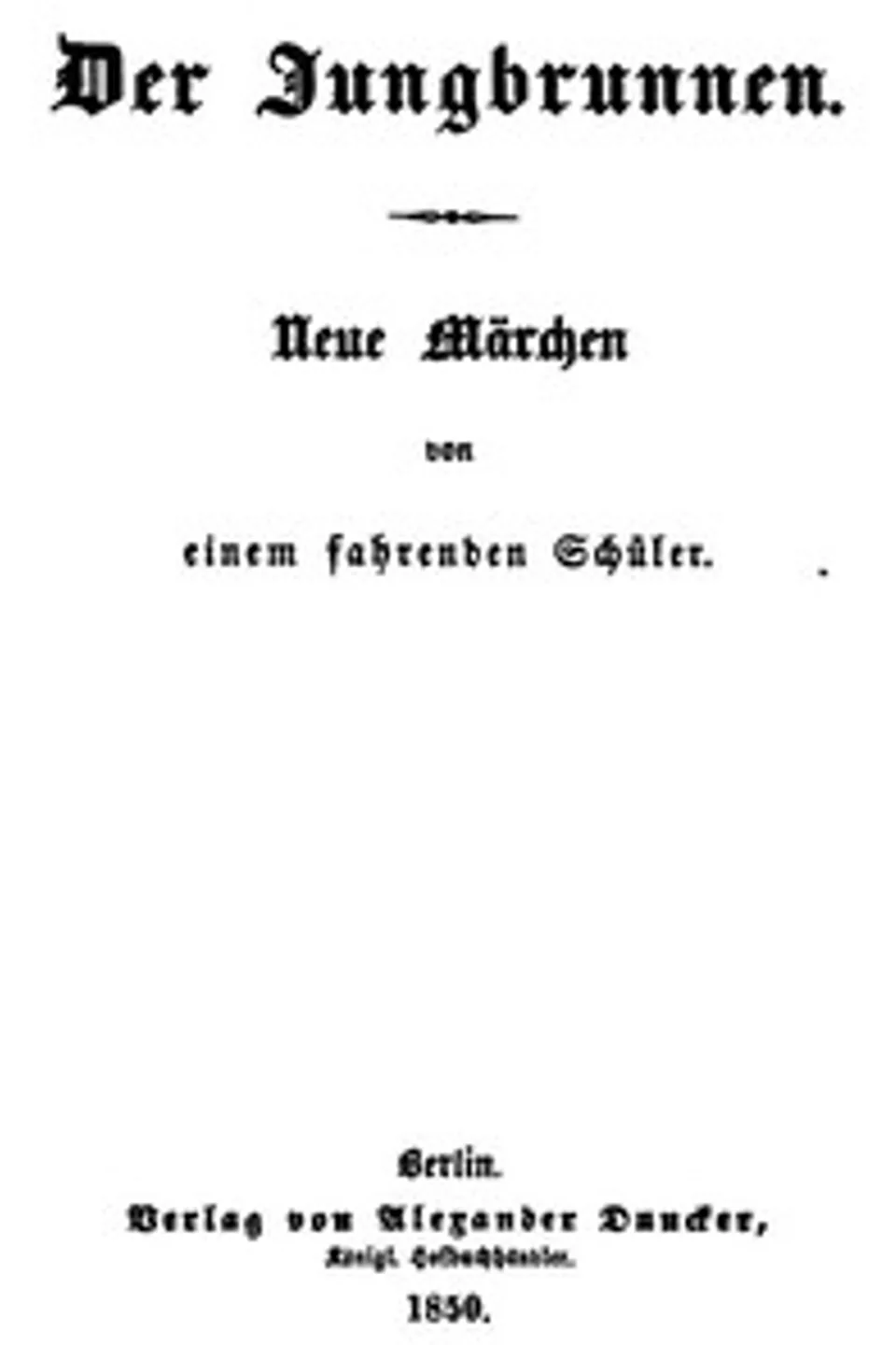 Der Jungbrunnen: Neue Märchen von einem fahrenden Schüler, Paul Heyse