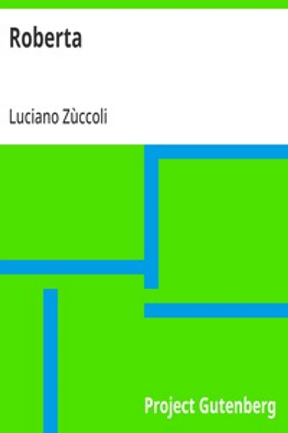 Roberta, Luciano Zùccoli