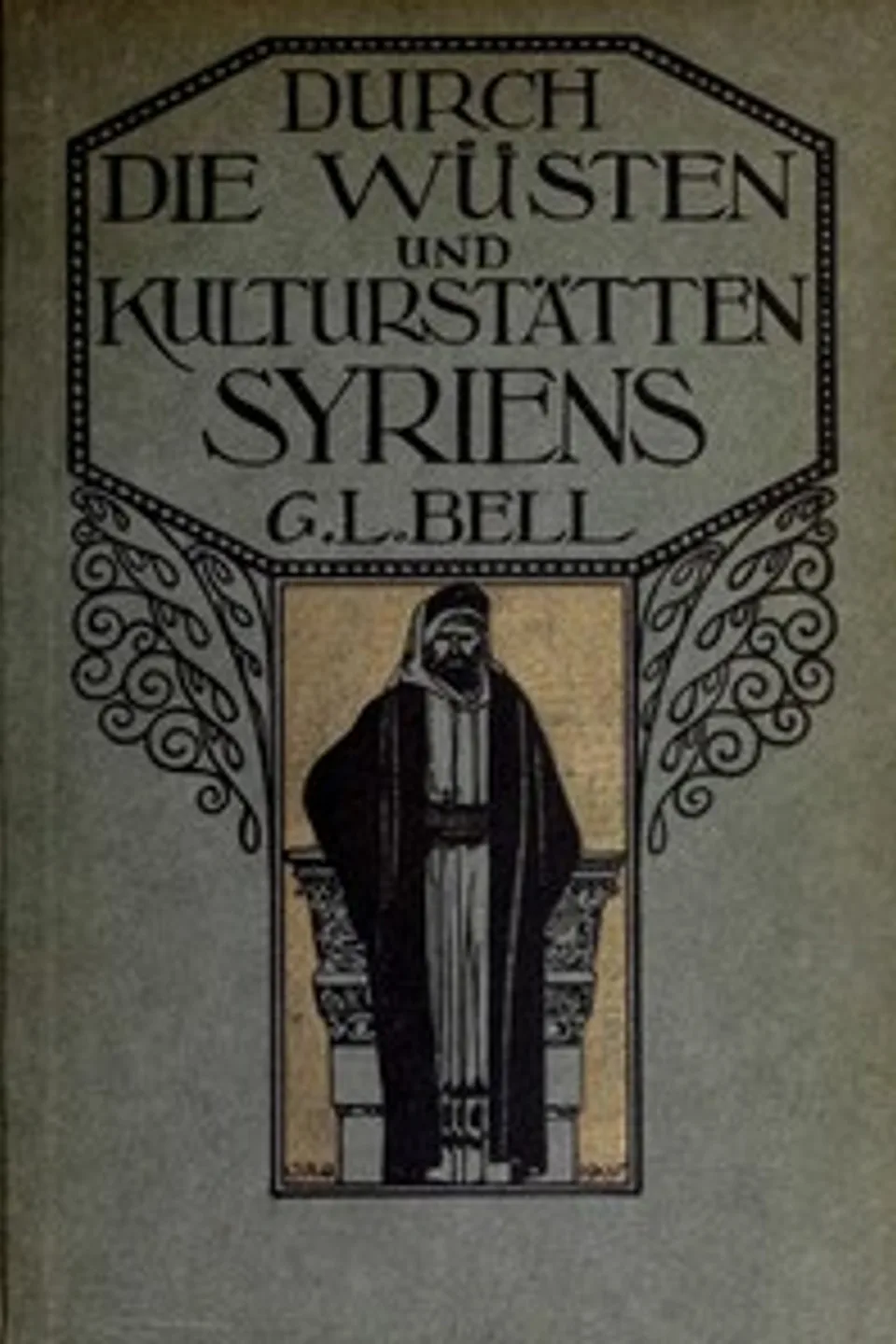 Durch die Wüsten und Kulturstätten Syriens, Gertrude Lowthian Bell