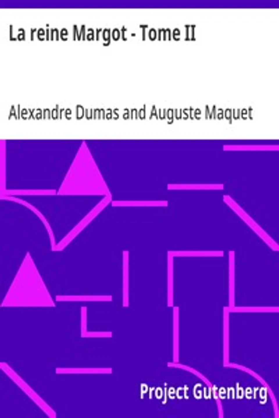 La reine Margot - Tome II, Alexandre Dumas