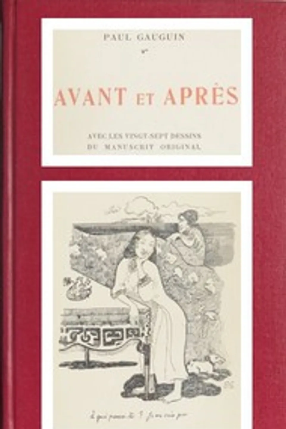 Avant et Après: Avec les vingt-sept dessins du manuscrit original, Paul Gauguin