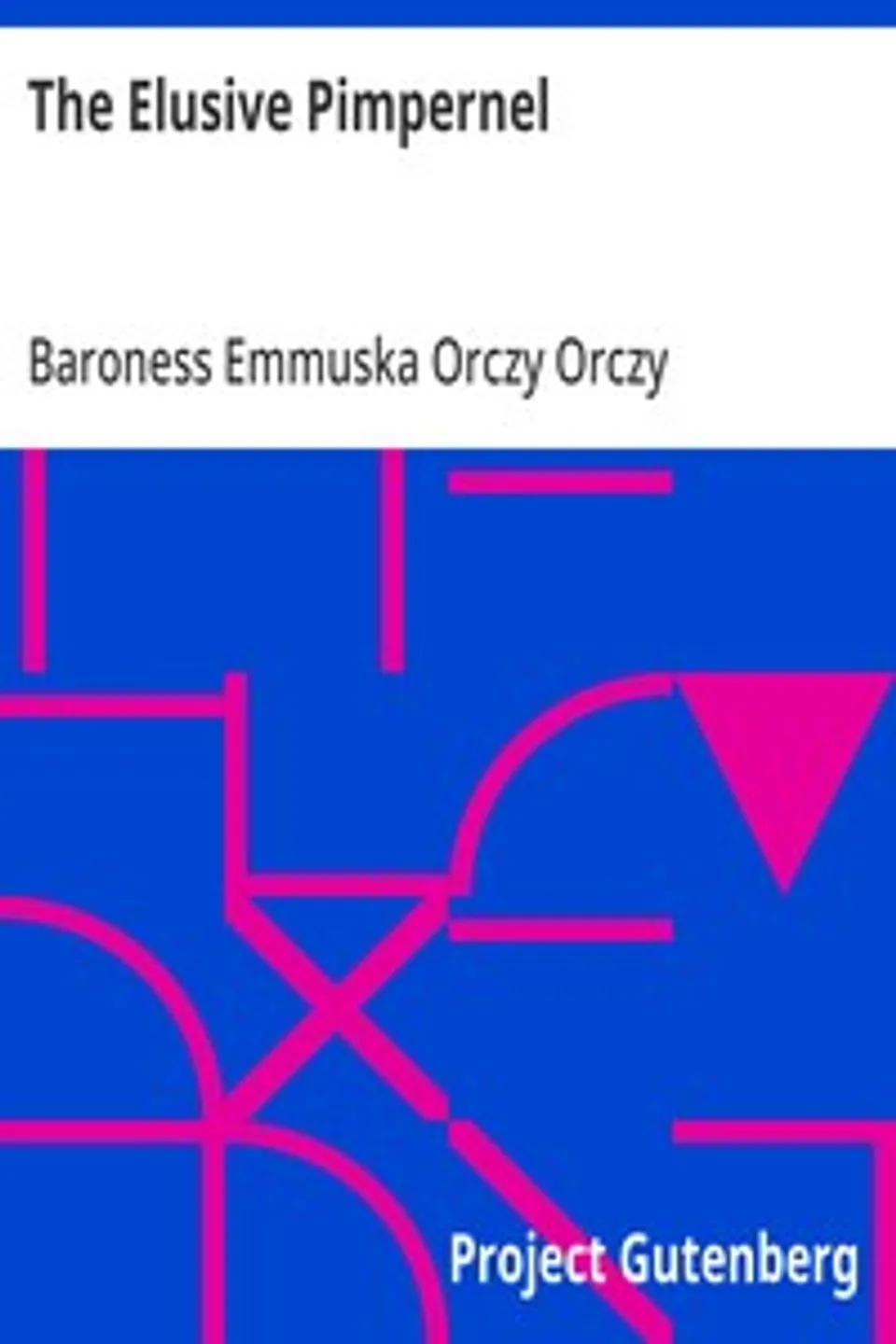 The Elusive Pimpernel, Emmuska Orczy