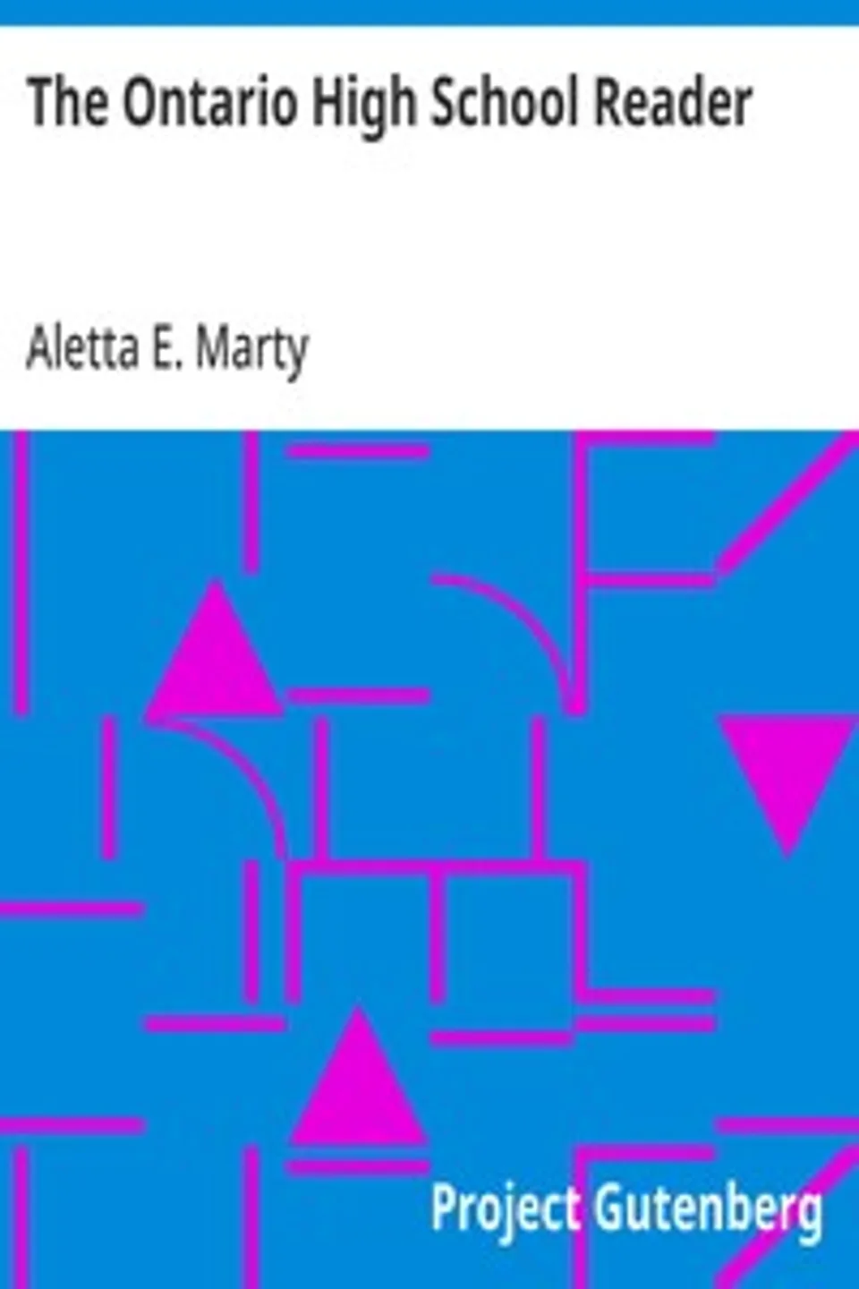 The Ontario High School Reader, Aletta E. Marty