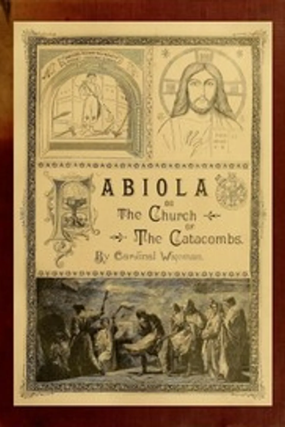 Fabiola; Or, The Church of the Catacombs, Nicholas Patrick Wiseman