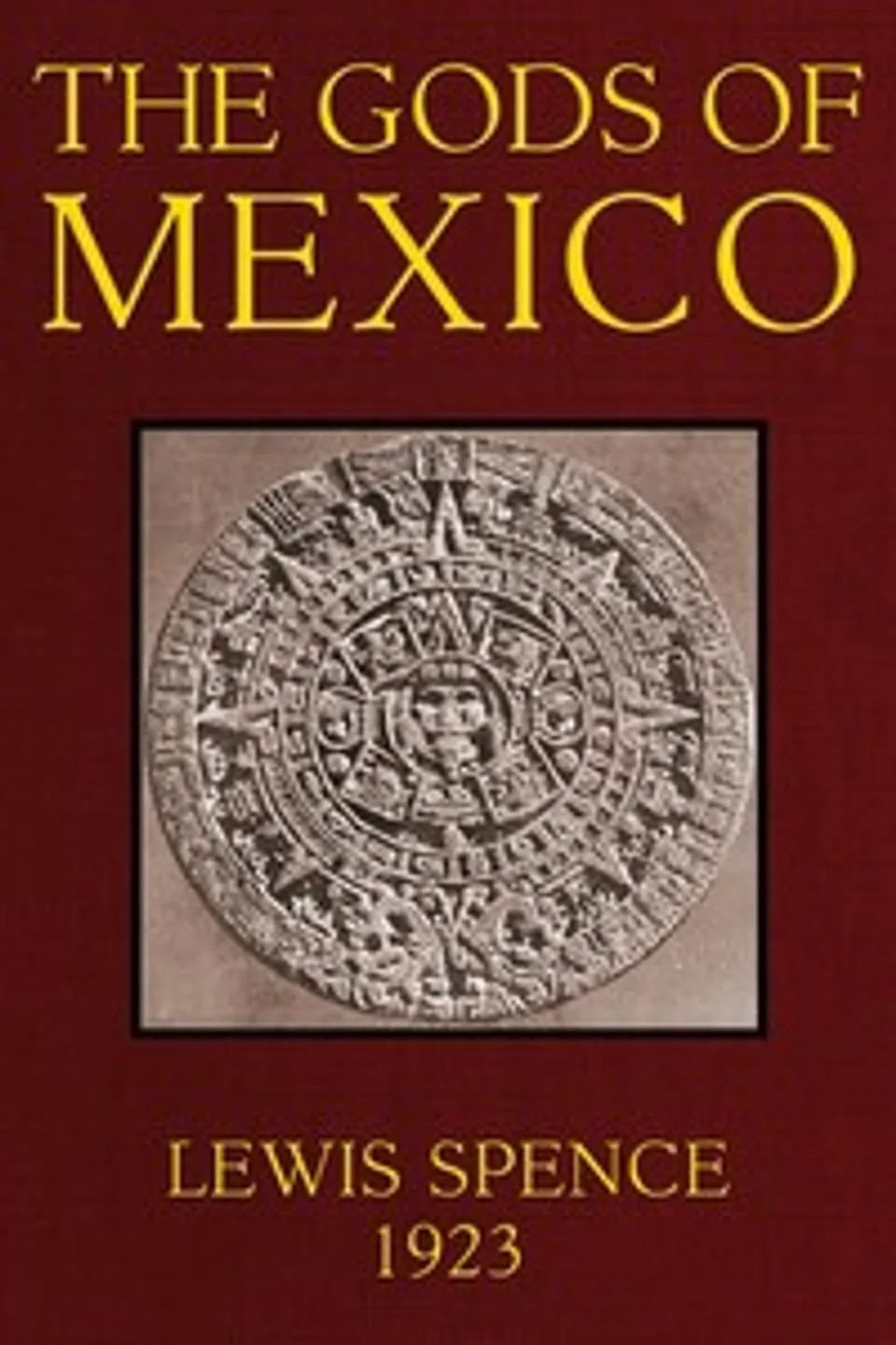 The gods of Mexico, Lewis Spence