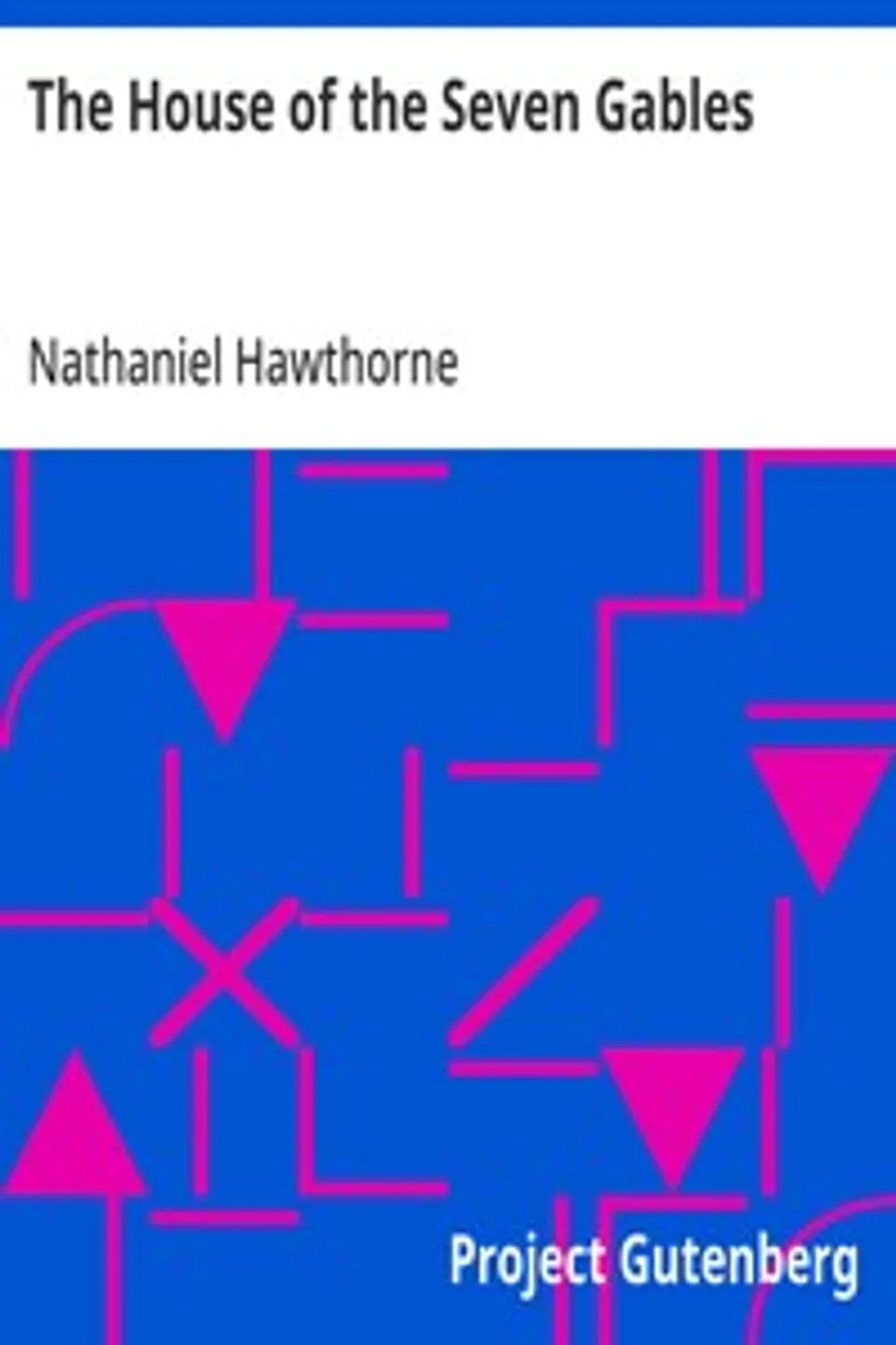 The House of the Seven Gables, Nathaniel Hawthorne