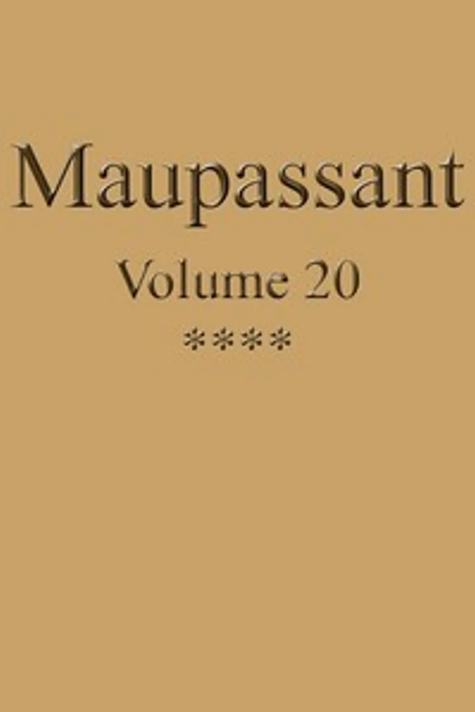 Œuvres complètes de Guy de Maupassant - volume 20, Guy de Maupassant