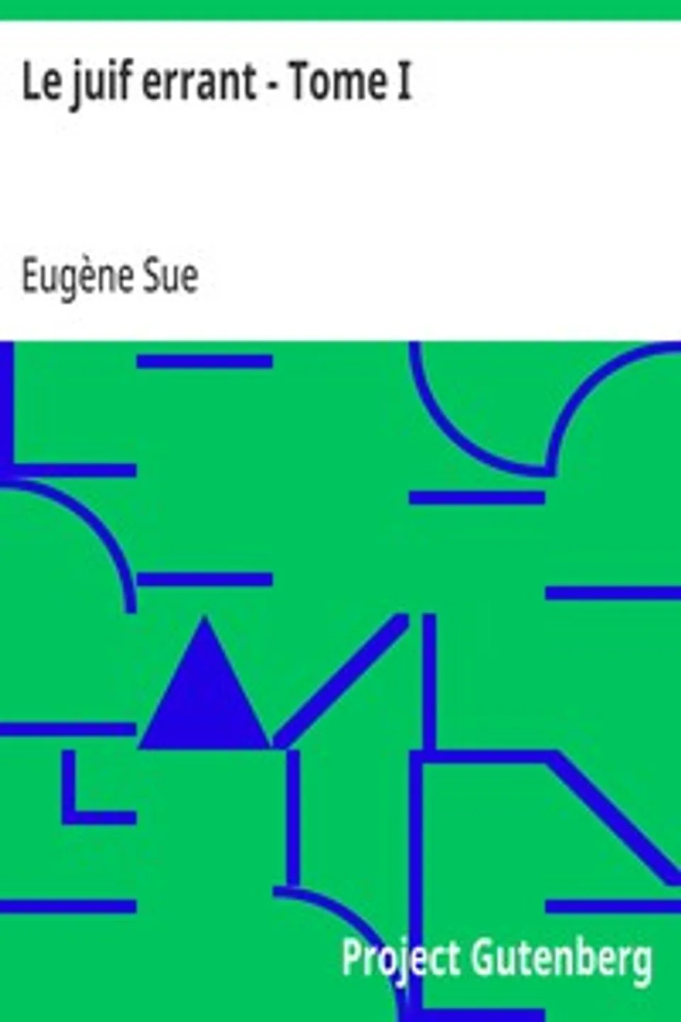 Le juif errant - Tome I, Eugène Sue