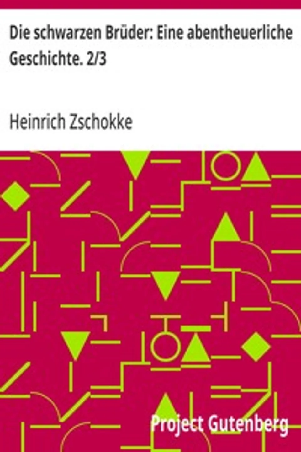 Die schwarzen Brüder: Eine abentheuerliche Geschichte. 2/3, Heinrich Zschokke