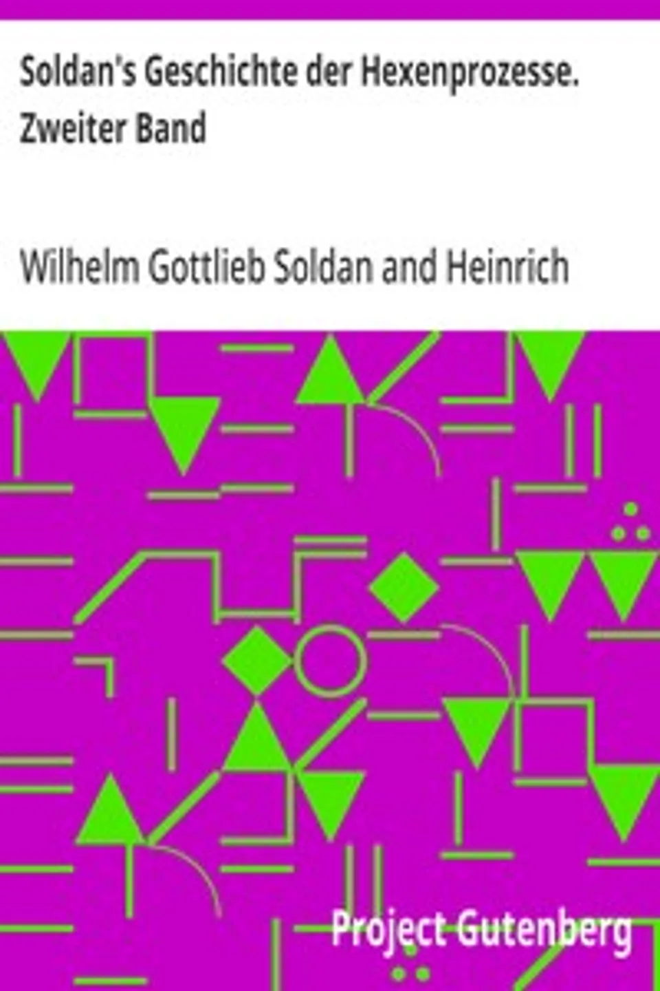 Soldan's Geschichte der Hexenprozesse. Zweiter Band, Wilhelm Gottlieb Soldan