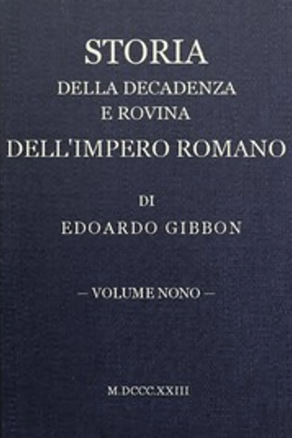 Storia della decadenza e rovina dell'impero romano, volume 09, Edward Gibbon