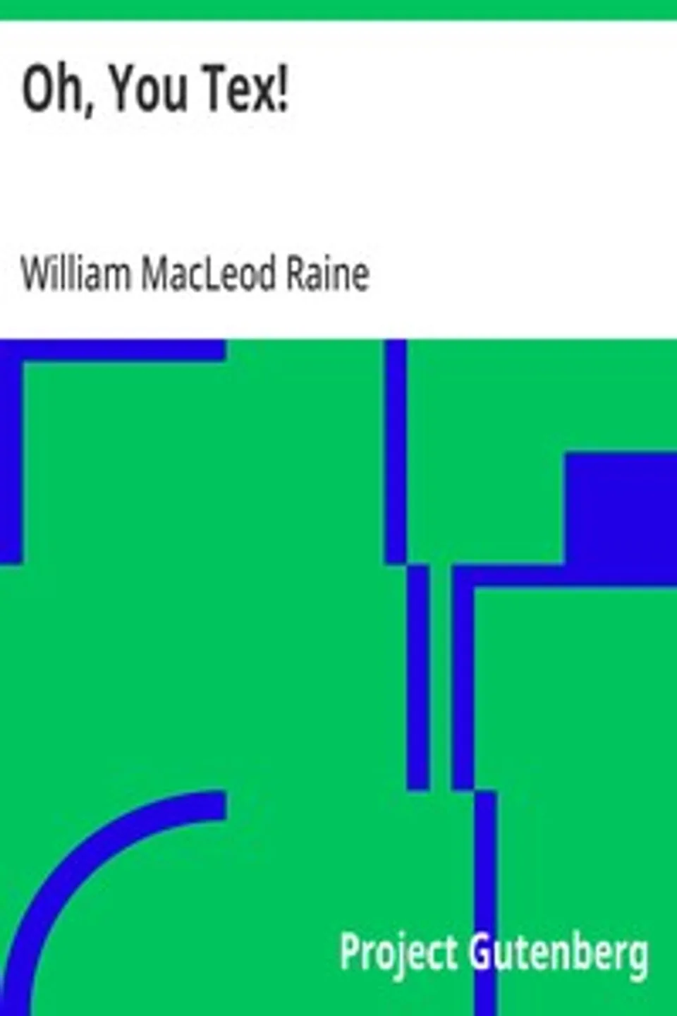 Oh, You Tex!, William MacLeod Raine