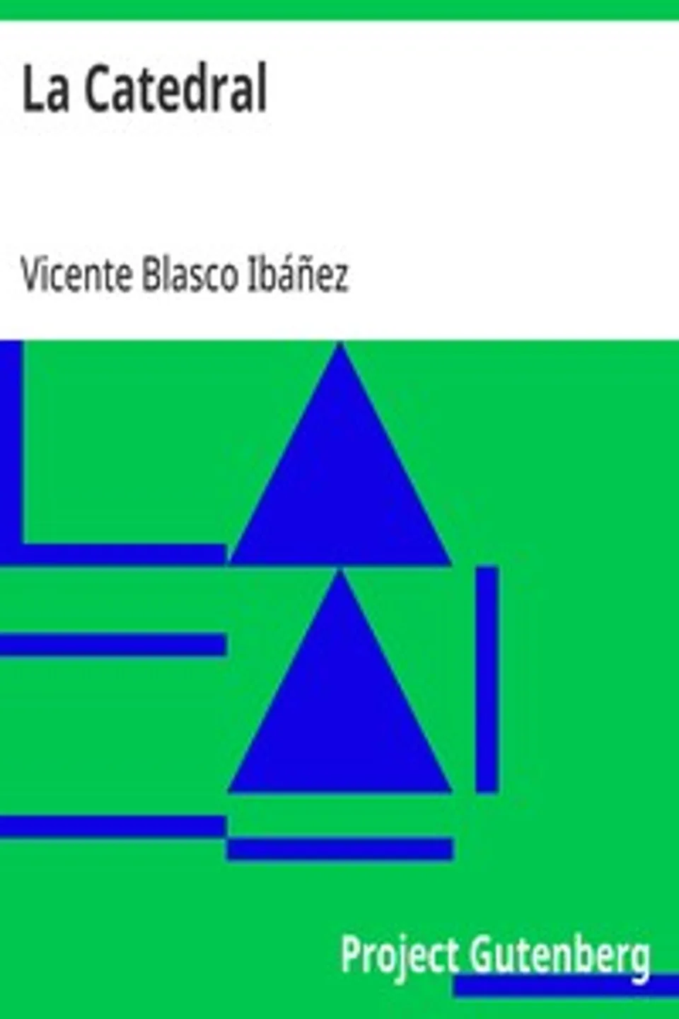 La Catedral, Vicente Blasco Ibáñez