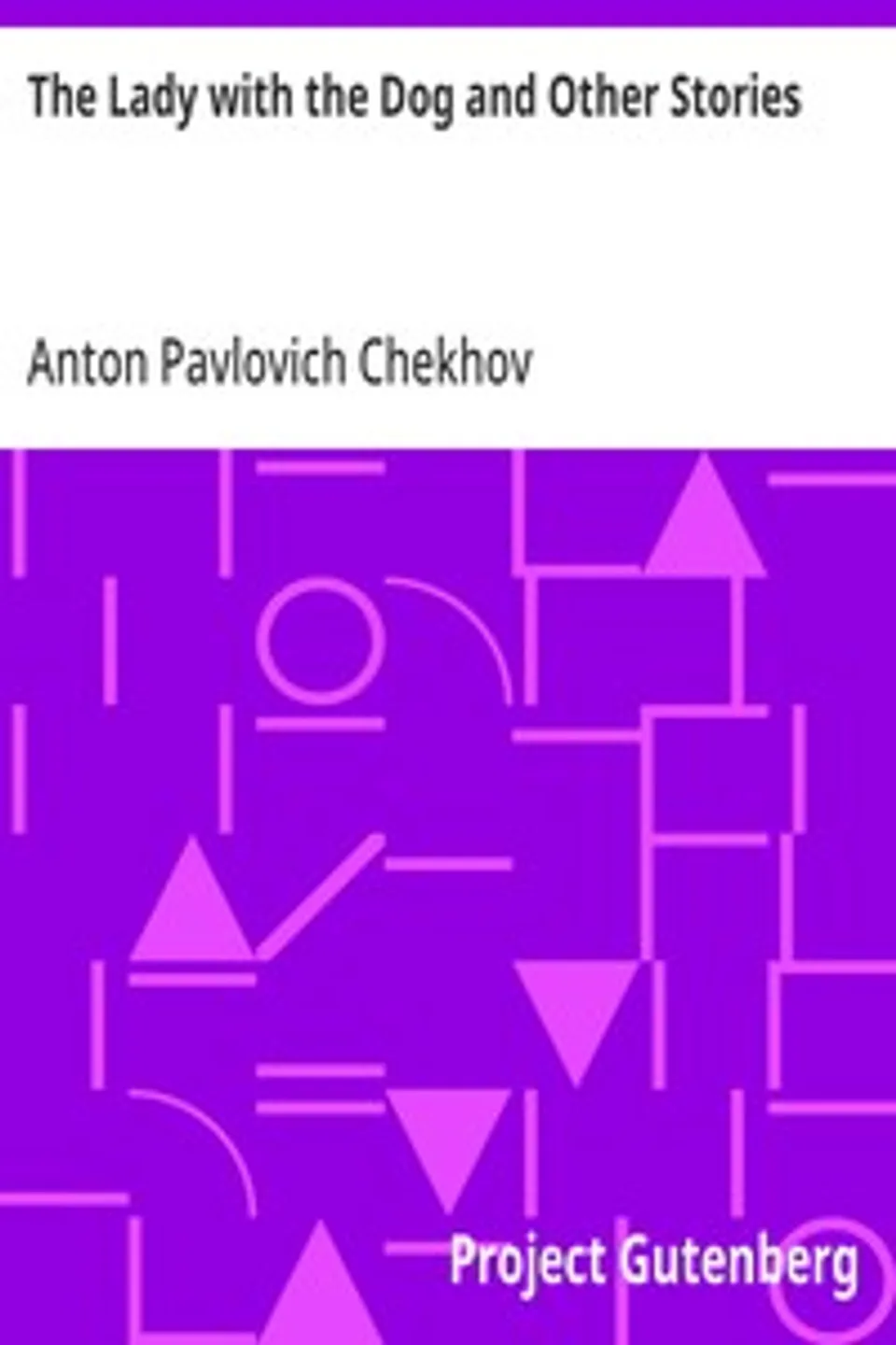 The Lady with the Dog and Other Stories, Anton Pavlovich Chekhov