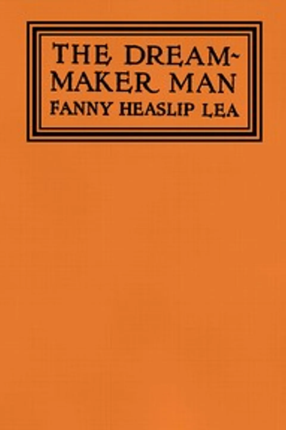 The dream-maker man, Fanny Heaslip Lea