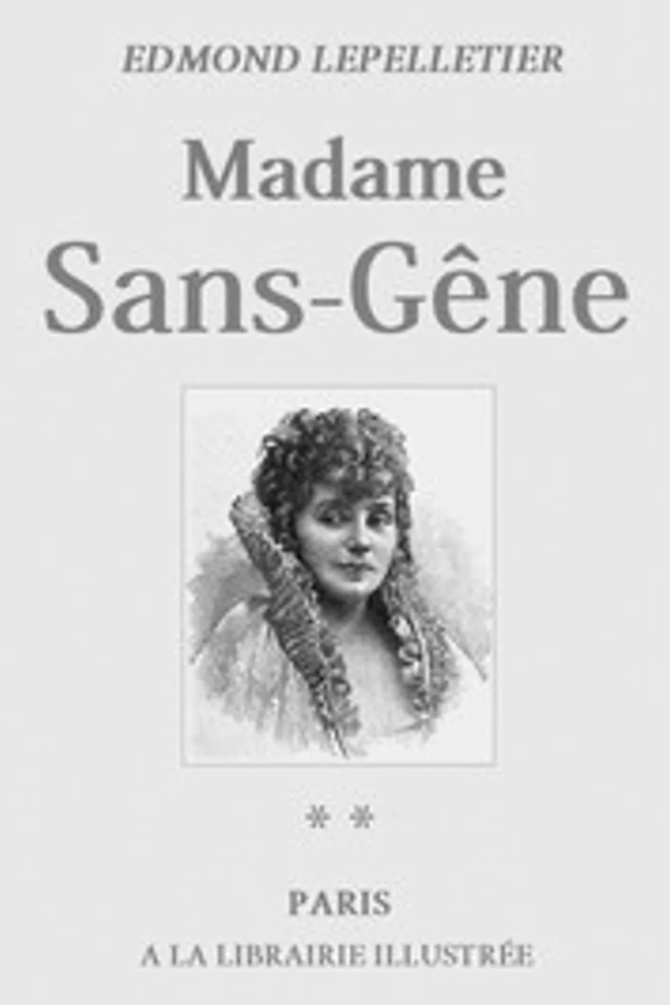 Madame Sans-Gêne, Tome 2: La Maréchale, Edmond Lepelletier