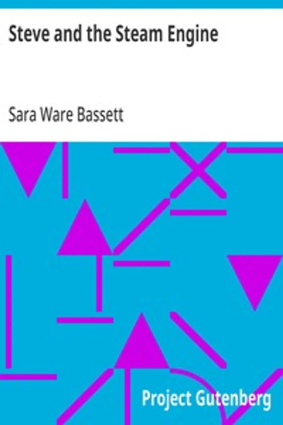 Steve and the Steam Engine, Sara Ware Bassett
