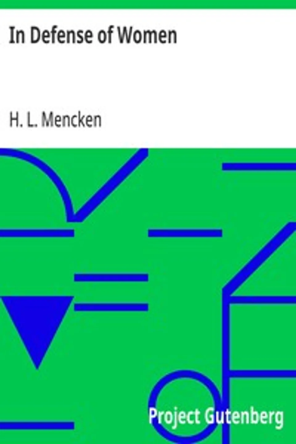 In Defense of Women, H. L. (Henry Louis) Mencken
