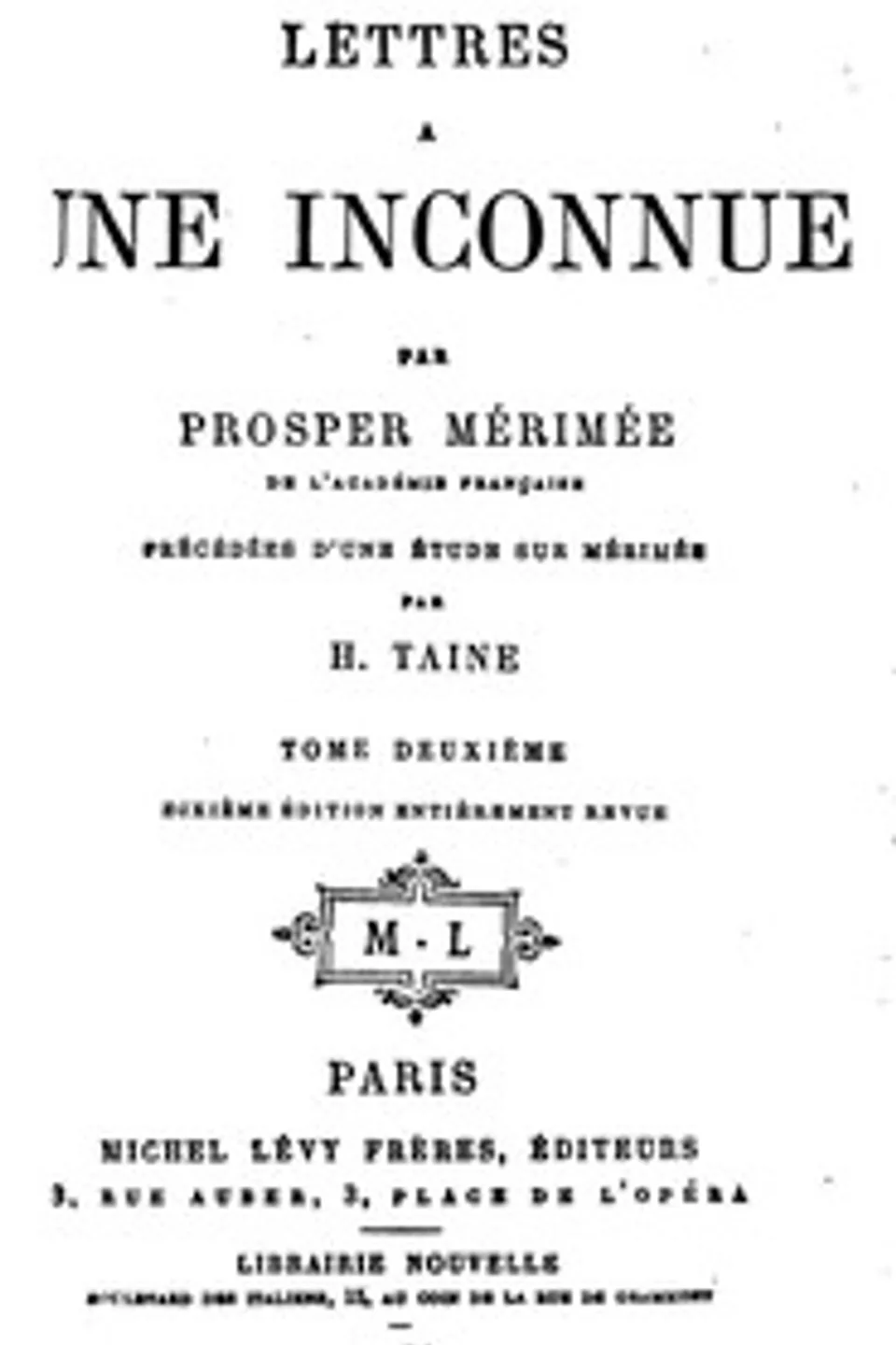 Lettres à une inconnue, Tome Deuxième: Précédée d'une étude sur P. Mérimée par H. Taine, Prosper Mérimée