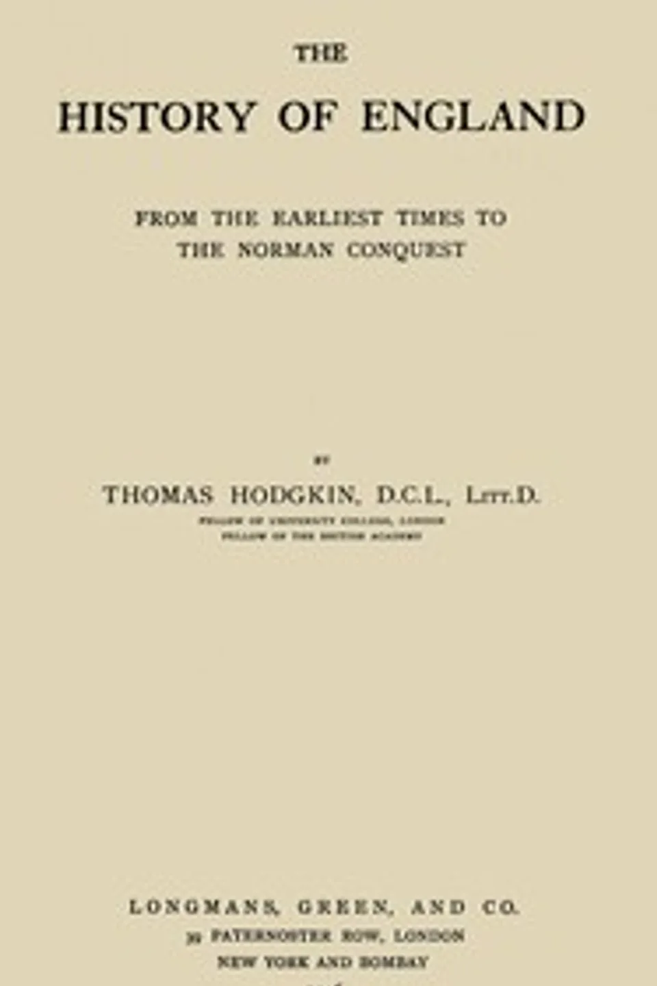 The history of England, from the earliest times to the Norman Conquest, Thomas Hodgkin