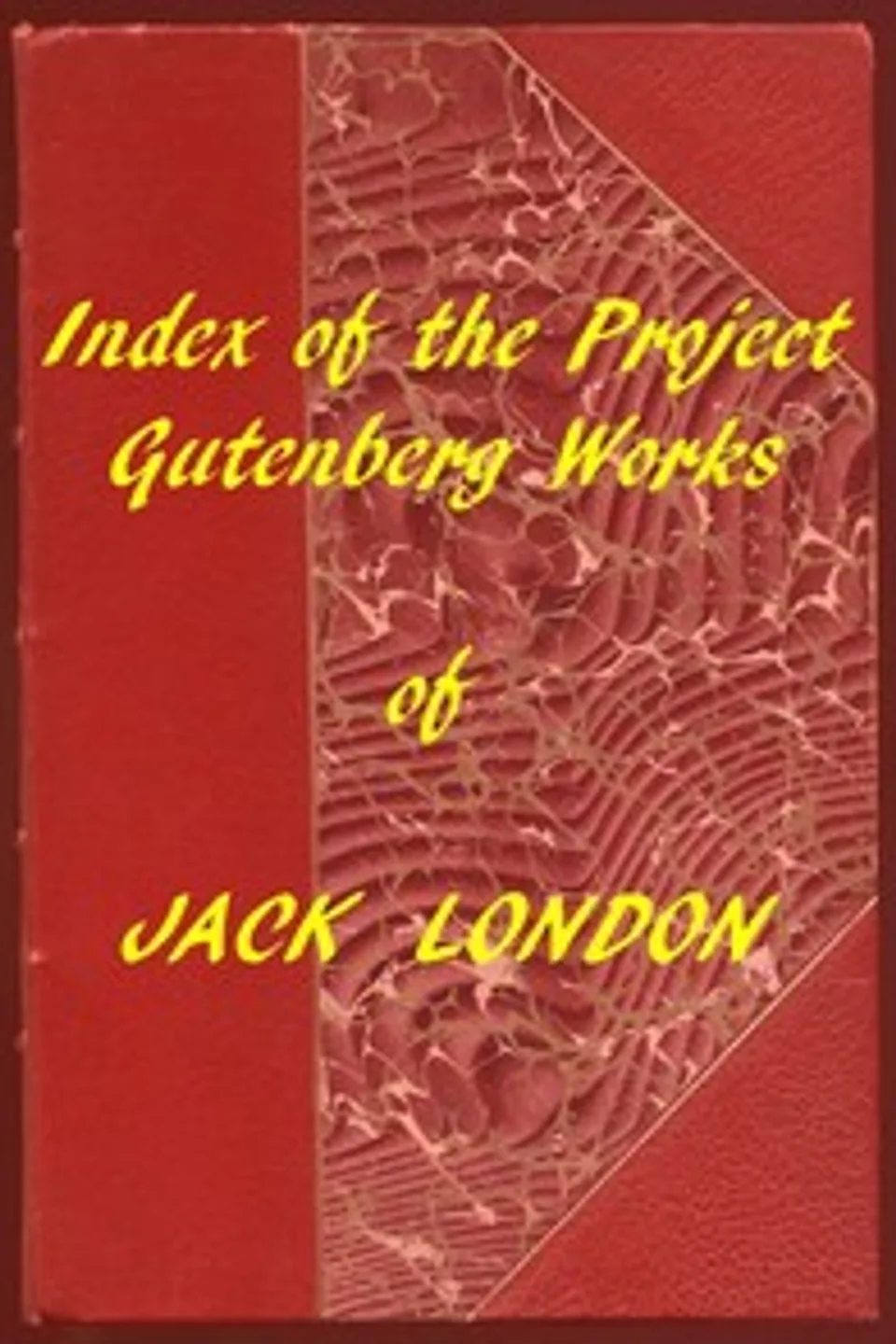 Index of the Project Gutenberg Works of Jack London, Jack London