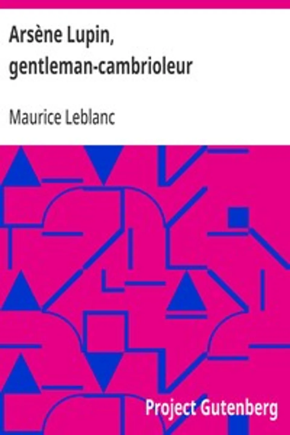 Arsène Lupin, gentleman-cambrioleur, Maurice Leblanc