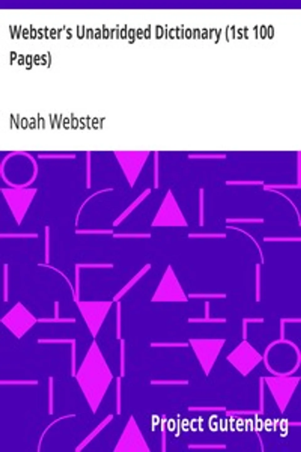 Webster's Unabridged Dictionary (1st 100 Pages), Noah Webster