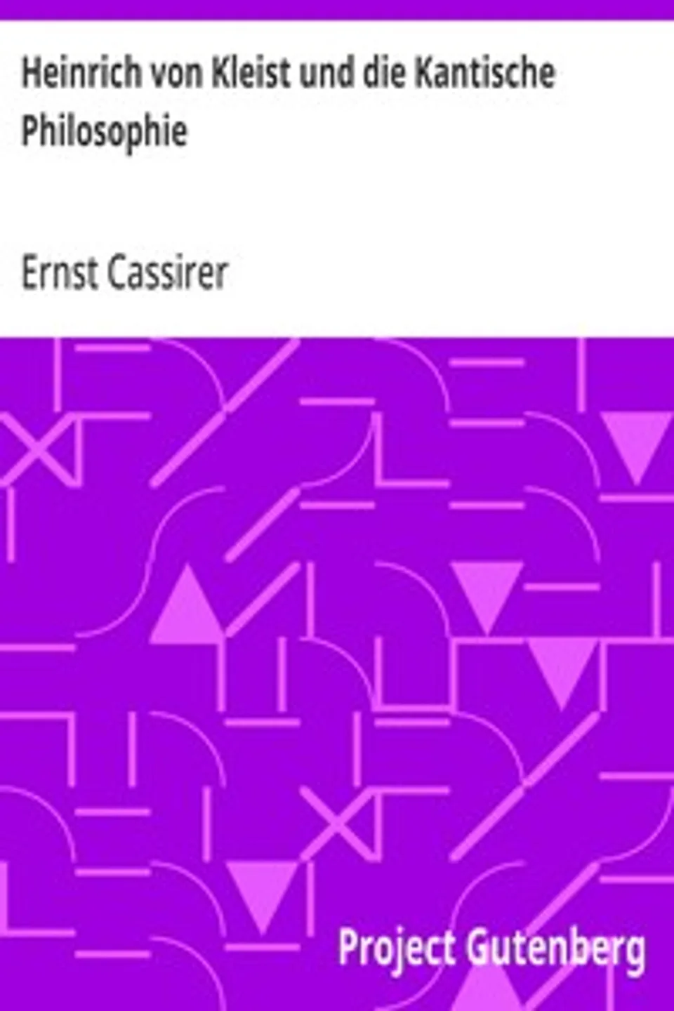 Heinrich von Kleist und die Kantische Philosophie, Ernst Cassirer