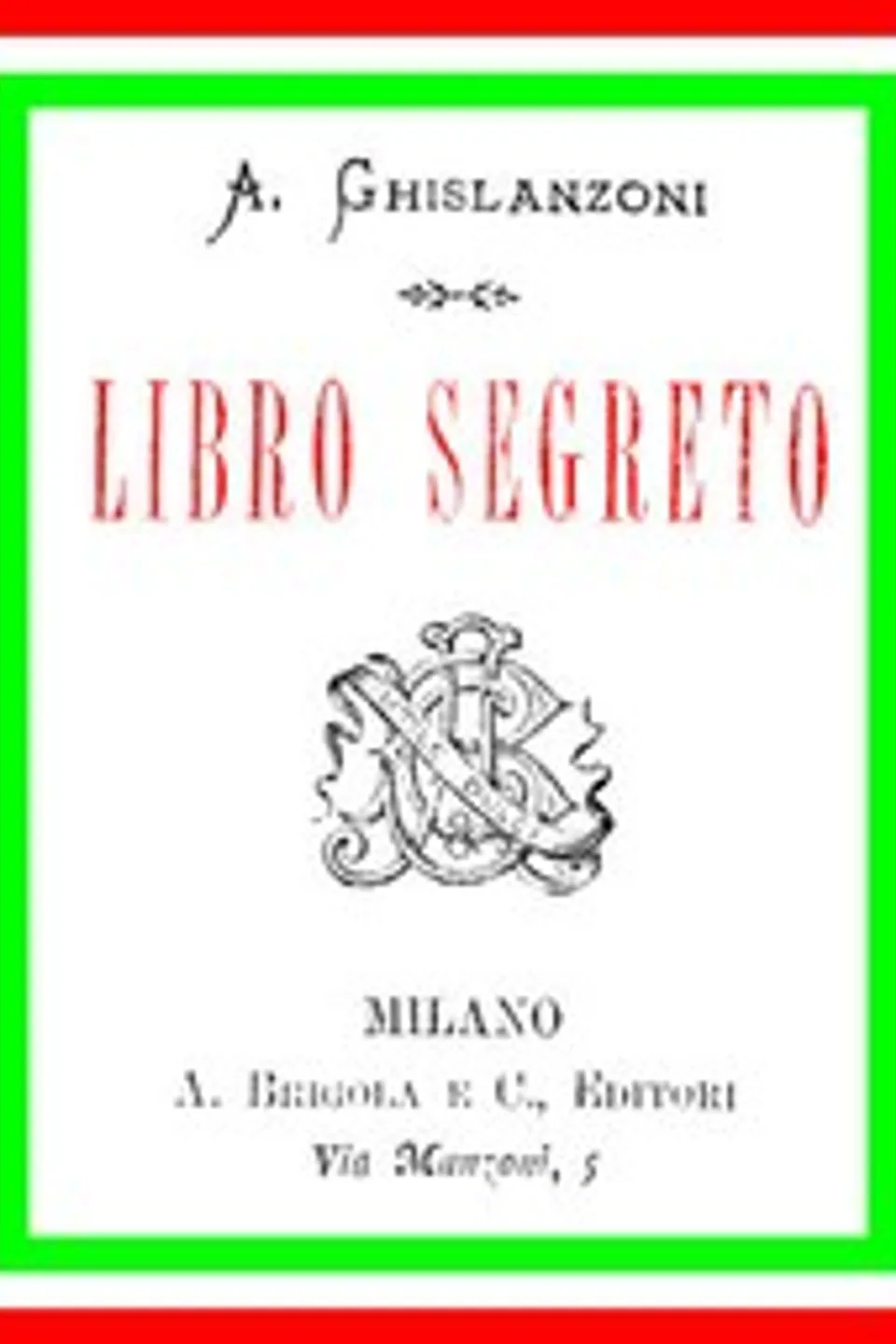 Libro segreto, Antonio Ghislanzoni