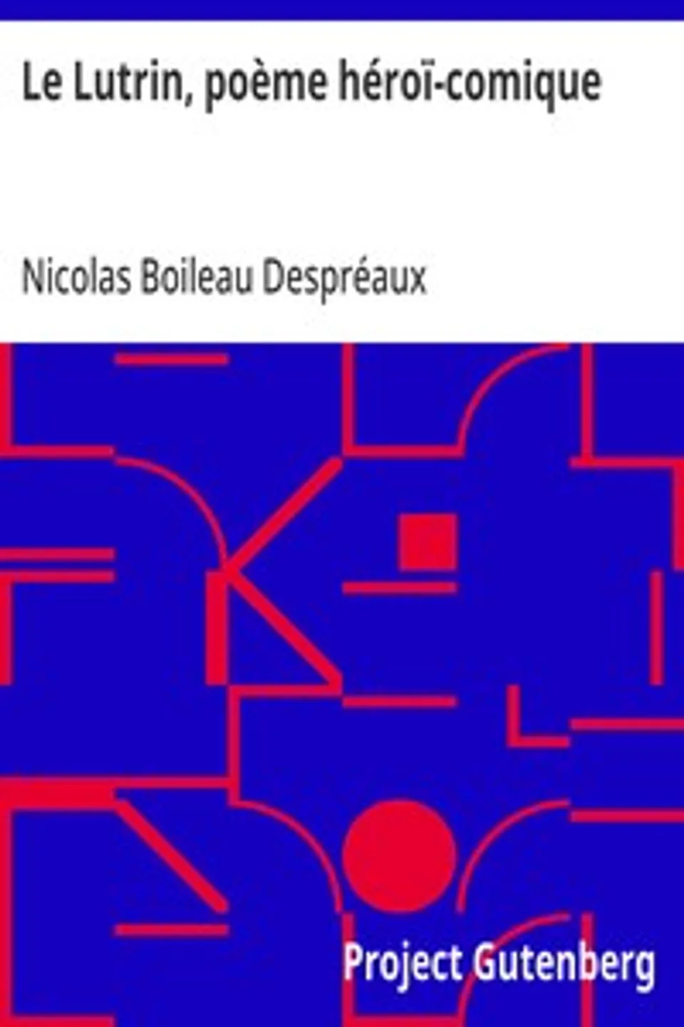 Le Lutrin, poème héroï-comique, Nicolas Boileau Despréaux
